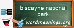 WordMeaning blackboard for biscayne national park